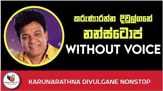 Karunarathna Divulgane Nonstop Karaoke Without Voice [upl. by Lanos769]