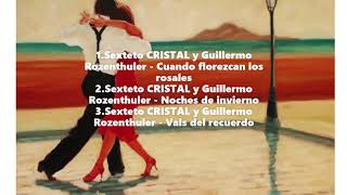 21Sexteto CRISTAL y Guillermo Rozenthuler VALS [upl. by Notsag903]