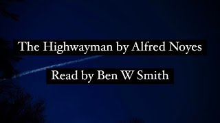 The Highwayman by Alfred Noyes read by Ben W Smith [upl. by Animor38]