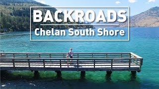 Lake Chelan South Shore  BACKROADS Unspoiled Beauty [upl. by Lewap]