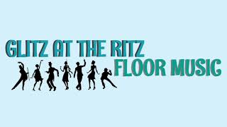 GLITZ AT THE RITZ  FLOOR MUSIC [upl. by Andros144]