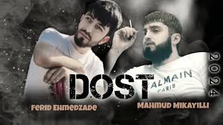 Mahmud Mikayıllı ft Ferid Ehmedzade  Dost 2024 [upl. by Littell]