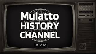 Welcome to the Mulatto History Channel [upl. by Andria]