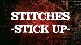 STITCHES  Stick Up Lyrics [upl. by Mcwilliams]