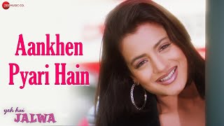 Aankhen Pyari Hain  Yeh Hai Jalwa  Salman Khan Amisha Patel  Alka Yagnik Kumar Sanu  Himesh [upl. by Hanas266]