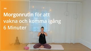 Morgonrutin för att vakna och komma igång 6 Min [upl. by Manny]