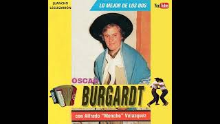 OSCAR BURGARDT con Alfredo Mencho Velázquez  Lo mejor de los dos [upl. by Yltnerb370]