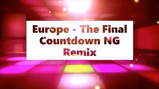 Europe  The Final Countdown NG Remix [upl. by Ellertnom]