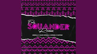 Squander Remix [upl. by Ecinna578]