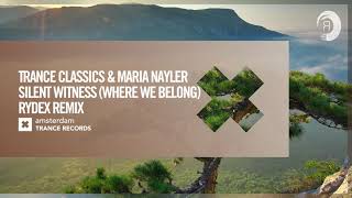 Trance Classics amp Maria Nayler  Silent Witness Where We Belong RYDEX Remix  LYRICS [upl. by Nageek347]