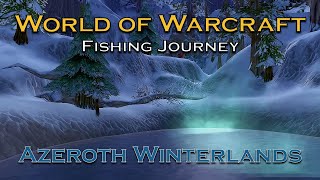 Fishing in Azeroth Winterlands  WotLK Fishing Journey  Relaxing WoW Fishing  Winter Wonderland [upl. by Cruickshank240]