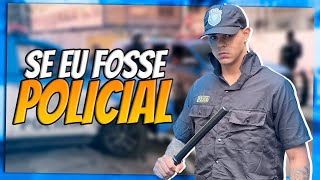 SE EU FOSSE POLICIAL [upl. by Eelyma]