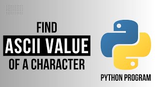 Python Program To Find ASSCII Value Of Any Character  Python For Beginners [upl. by Allard]