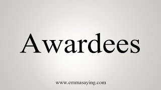 How To Say Awardees [upl. by Rolfe886]