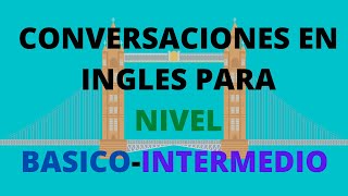 Conversaciones en ingles para nivel básico a intermedio [upl. by Igic]