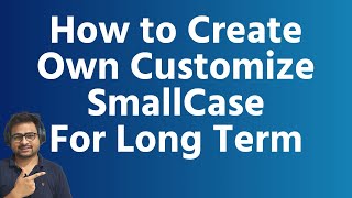 How to Create Own Customize SmallCase for Long Term Stocks  Own Customize Best SmallCase Portfolio [upl. by Aima]