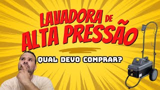 LAVADORA DE ALTA PRESSÃO  Qual devo comprar [upl. by Aicenaj]