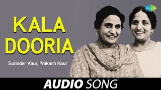 Kala Dooria  Surinder Kaur amp Prakash Kaur  Old Punjabi Songs  Punjabi Songs 2022 [upl. by Aubreir775]