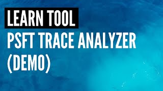 PeopleSoft Trace Analyzer [upl. by Cynthea593]