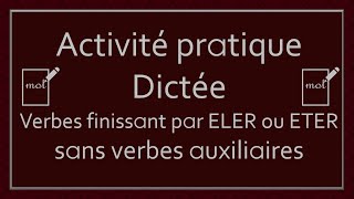 Dictée des verbes conjugués sans verbe auxiliaire  Verbes en LERTER [upl. by Cissej]