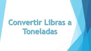 Convertir de Libras a Toneladas lb a ton [upl. by Eicaj]