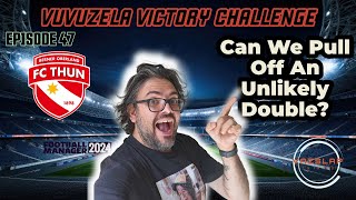 FM24  EP 47  VUVUZELA VICTORY CHALLENGE  CAN WE PULL OFF AN UNLIKELY DOUBLE [upl. by Dulcie]