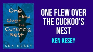 One Flew Over the Cuckoos Nest by Ken Kesey  Summary and Analysis [upl. by Botzow]