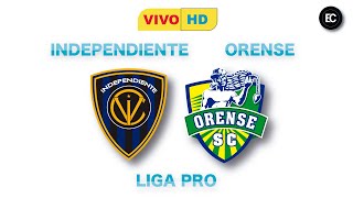 INDEPENDIENTE DEL VALLE VS ORENSE  EN VIVO CAMPEONATO ECUATORIANO LIGAPRO [upl. by Harwill]