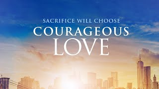 Courageous Love 2017 Full Movie  Romantic Drama  Faith and Family [upl. by Recor]