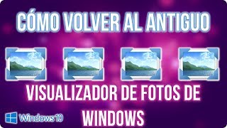 Como Volver a Usar el Antiguo Visualizador de Fotos de Windows en Windows 10 [upl. by Herr31]