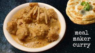 Meal maker curry with white creamy sauce  Protein rich Nawabi soya recipe  Shahi soya curry recipe [upl. by Krakow]