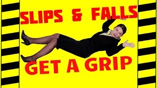 Dont Slip Get a Grip  Trips Slips amp Falls  Slip amp Fall Prevention [upl. by Forest271]