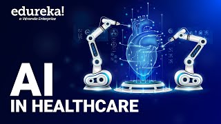 AI in Healthcare  How AI can make Healthcare better  Edureka [upl. by Alrak]