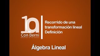 Recorrido de una transformación lineal I Definición [upl. by Yrrok]