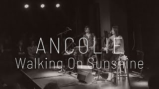 Ancolie – Walking On Sunshine Katrina amp the Waves [upl. by Sybilla245]