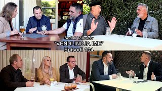 Seriali  quotVendlindja Imequot Episodi 104 [upl. by Kreegar]