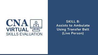 Skill 8 – Assists to Ambulate Using Transfer Belt Proctor [upl. by Marni845]