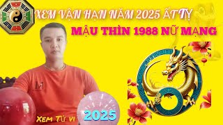 Xem Sao Hạn Mậu Thìn 1988 Nữ Mạng Năm 2025 Ất Tỵ Những Điều Cần Lưu Ý [upl. by Moser982]