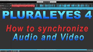 PLURALEYES 4 HOW TO SYNCHRONIZE AUDIO AND VIDEO in 2 min EASY [upl. by Yvi]