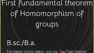 Fundamental theorem of Homomorphism of groups [upl. by Stevena]