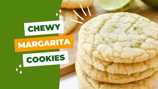 Chewy Margarita Cookies [upl. by Annawak402]