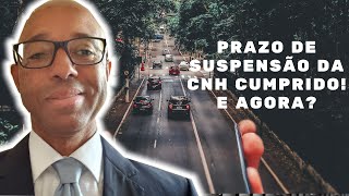 PRAZO DE SUSPENSÃO DA CNH CUMPRIDO E AGORA [upl. by Arikaahs]