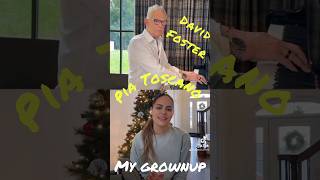 My Grownup  Pia Toscano and David Foster [upl. by Yssak961]