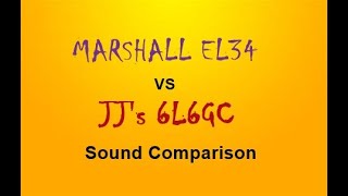 Marshall EL34 vs JJ 6L6GC Tube tone sound test comparison [upl. by Nahshunn222]