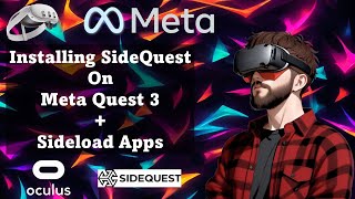 Installing SideQuest on Meta Quest 3 for Sideloading Apps amp Games [upl. by Thrift]