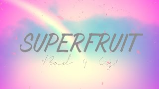 SUPERFRUIT  BAD 4 US LYRICS [upl. by Ynar969]