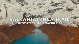 Salkantay Inca Trail The Ultimate Trek to Machu Picchu  Mountain Lodges of Peru [upl. by Noislla]