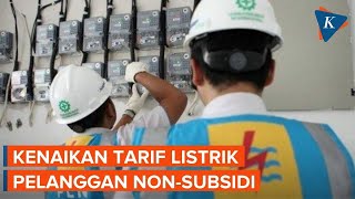 Tarif Listrik Pelanggan Nonsubsidi Akan Naik 1 Juli 2022 [upl. by Flann675]