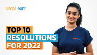 Top 10 Resolutions For 2022  New Years Resolutions 2022  Goal Setting Tips  Simplilearn [upl. by Wilkens]