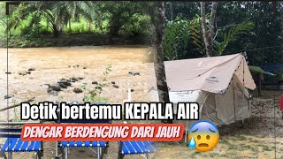 Ep4 Kejadian Kepala Air pertama kali di Batu Sang Kelembai Campsite  Baling [upl. by Eidur865]